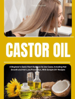 Castor Oil: A Beginner's Quick Start Guide on its Use Cases, Including Hair Growth and Hair Loss Prevention, With Sample DIY Recipes