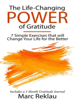 The Life-Changing Power of Gratitude: 7 Simple Exercises that will Change Your Life for the Better. Includes a 3 Month Gratitude Journal.