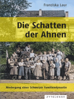 Die Schatten der Ahnen: Niedergang einer Schweizer Familiendynastie