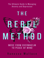 The Rebel Method - The Ultimate Guide to Managing Anxiety and Depression