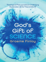 God’s Gift of Science: Theological Presuppositions Underlying Exploration of the Natural World