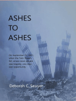 Ashes To Ashes: On September 11, 2001, When the Twin Towers Fell, Where Most People Saw Tragedy, One Man Saw Opportunity