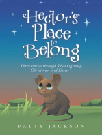 Hector’s Place to Belong: Three Stories Through Thanksgiving, Christmas, and Easter