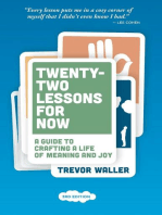 Twenty-Two Lessons for Now: A Guide to Crafting a Life of Meaning and Joy, 3rd Edition