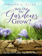 How Did My Gardens Grow?: Putting Life Puzzles Together for Better