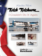 Alaska Pilot Ketch Ketchum: I Couldn't Do It Again