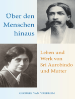 Über den Menschen hinaus: Leben und Werk von Sri Aurobindo und Mutter