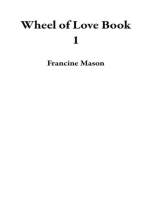 Wheel of Love Book 1