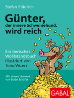 Günter, der innere Schweinehund, wird reich: Ein tierisches Wohlstandsbuch