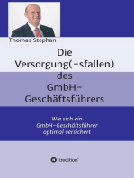 Die Versorgung(-sfallen) des GmbH-Geschäftsführer: Wie sich ein GmbH-Geschäftsführer optimal versichert