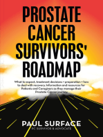 Prostate Cancer Survivors' Roadmap: What to Expect, Treatment Decisions + Preparation + How to Deal with Recovery. Information and Resources for Patients and Caregivers as They Manage Their Prostate Cancer Journey.