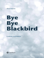 Bye Bye Blackbird: Gedichte und Haikus