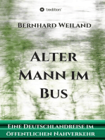 Alter Mann im Bus: Eine Deutschlandreise im öffentlichen Nahverkehr