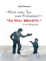 "Milch oder Tee zum Frühstück?" "Ein Glas Wein bitte."