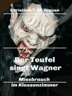 Der Teufel singt Wagner: Missbrauch im Klassenzimmer
