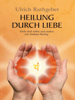 Heilung durch Liebe: Heile dich selbst und andere mit Anahata Healing