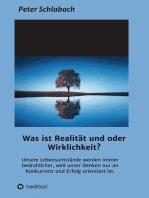 Was ist Realität und/oder Wirklichkeit?: Unsere Lebensumstände werden immer bedrohlicher, weil unser Denken nur an Konkurrenz und Erfolg orientiert ist.