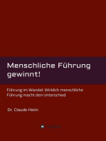 Menschliche Führung gewinnt!: Führung im Wandel: Wirklich menschliche Führung macht den Unterschied