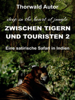 Zwischen Tigern und Touristen II: Eine satirische Safari in Indien (deep in the heart of jungle)