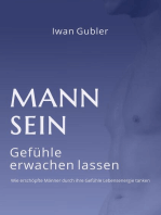 MANN SEIN: Gefühle erwachen lassen