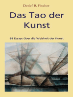 Das Tao der Kunst: 88 Essays über die Weisheit der Kunst