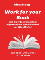 Work for your Book: Wie Du erfolgreich Dein eigenes Buch schreibst und veröffentlichst