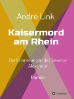 Kaisermord am Rhein: Die Erinnerungen des Severus Alexander