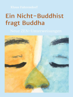 Ein Nicht-Buddhist fragt Buddha: Neue ZEN-Unterweisungen