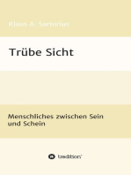 Trübe Sicht: Menschliches zwischen Sein und Schein