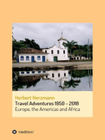 Travel Adventures 1950 - 2018: Europe, Africa and The Americas