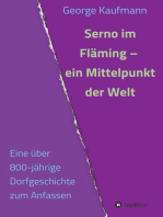 Serno im Fläming - ein Mittelpunkt der Welt: Eine über 800-jährige Dorfgeschichte zum Anfassen