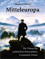 Mitteleuropa: Die Vision des politischen Romantikers Constantin Frantz