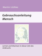 Gebrauchsanleitung Mensch: Lernen und Wachsen in dieser Zeit des Umbruchs