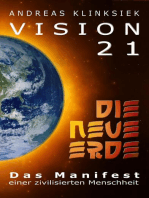 Vision 21 - DIE NEUE ERDE: Das Manifest einer zivilisierten Menschheit