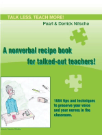 Talk less. Teach more! A nonverbal recipe book for talked-out teachers!: 1684 tips and techniques to preserve your voice and your nerves in the classroom