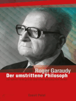 Roger Garaudy - Der umstrittene Philosoph: Die wahren Hintergründe über den weltbekannten Denker