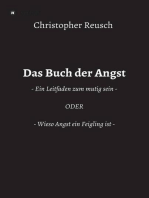 Das Buch der Angst: - Ein Leitfaden zum mutig sein - ODER - Wieso Angst ein Feigling ist -