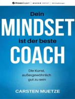 Dein MINDSET ist der beste COACH: Die Kunst, außergewöhnlich gut zu sein - dein Mindset richtig trainieren und selbstbewusst alle deine Wünsche und Ziele erreichen!