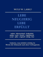 Lebe neugierig - Lebe erfüllt: Entdecke, was wirklich wichtig ist.  Wecke die Sehnsucht nach dem Verborgenen.