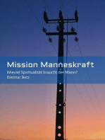 Mission Manneskraft: Wieviel Spiritualität braucht der Mann?