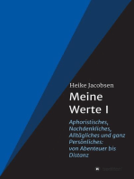 Meine Werte I: Aphoristisches, Nachdenkliches, Alltägliches und ganz Persönliches:  von Abenteuer bis Distanz