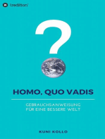 Homo, quo vadis?: Gebrauchsanleitung für eine bessere Welt
