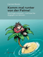 Komm mal runter von der Palme!: Wie Ärger entsteht - und was Sie dagegen tun können