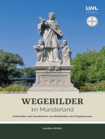 Wegebilder im Münsterland: Geschichte und Geschichten von Bildstöcken und Wegekreuzen