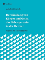 Der Einklang von Körper und Geist, das Geborgensein in der Heimat