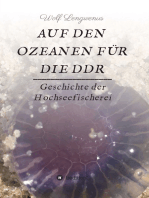 Auf den Ozeanen für die DDR: Geschichte der Hochseefischerei