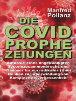 Die Covid-Prophezeihungen: Autopsie eines angekündigten Systemzusammenbruchs und Plädoyer für ein radikales (Um-)Denken zur Überwindung von Komplexitätsvergessenheit