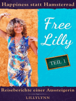 Free Lilly: Happiness statt Hamsterrad - Reiseberichte einer Aussteigerin