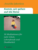 Komm, wir gehen auf die Reise: 18 Meditationen für mehr Glück, Lebensfreude und Dankbarkeit