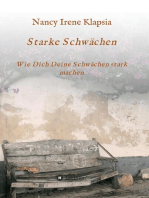 Starke Schwächen: Wie Dich Deine Schwächen stark machen